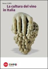 Libreriauniversitaria La cultura del vino in Italia. Verso il 2015