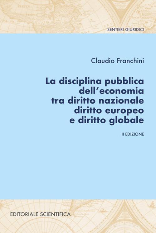 Libreriauniversitaria La disciplina pubblica dell'economia tra diritto nazionale diritto europeo e diritto globale