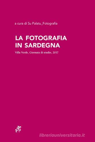 Libreriauniversitaria La fotografia in Sardegna. Villa Verde Giornata di studio 2017