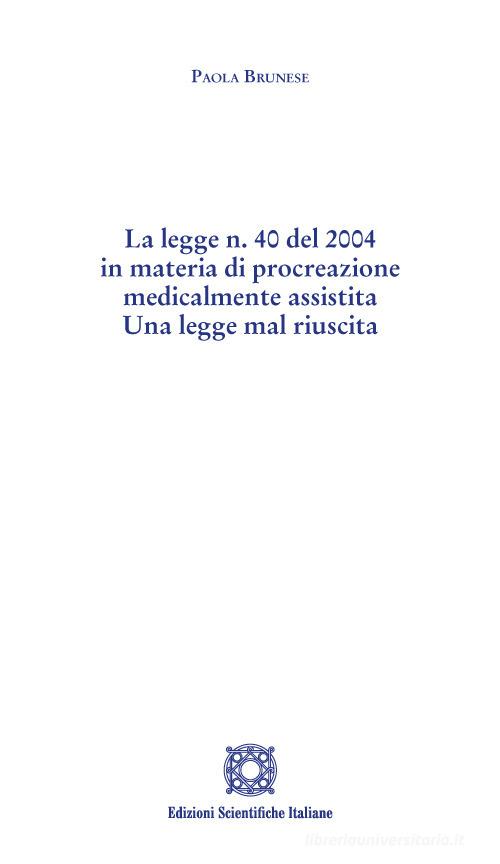 Libreriauniversitaria La legge n. 40 del 2004 in materia di procreazione medicalmente assistita. Una legge mal riuscita