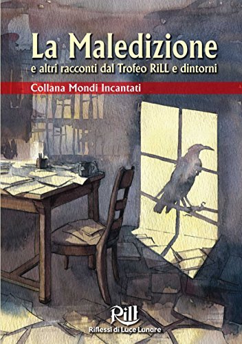Libreriauniversitaria La maledizione e altri racconti. Dal trofeo Rill e dintorni