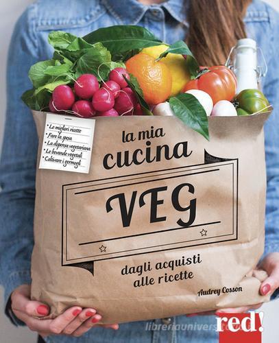 Libreriauniversitaria La mia cucina veg. Dagli acquisti alle ricette