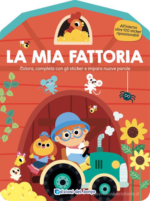 Libreriauniversitaria La mia fattoria. Colora completa con gli sticker e impara nuove parole. Ediz. a colori