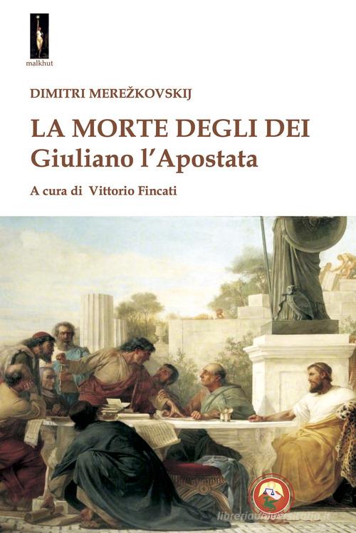 Libreriauniversitaria La morte degli dei. Giuliano l'Apostata