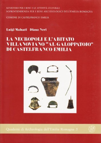 Libreriauniversitaria La necropoli e l'abitato villanoviano «al Galoppatoio» di Castelfranco Emilia