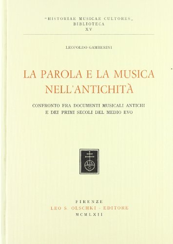 Libreriauniversitaria La parola e la musica nell'antichità. Confronto fra i documenti musicali dell'antichità e dei primi secoli del Medio Evo