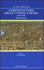 Libreriauniversitaria La più nobil parte. L'architettura delle cupole a Roma 1580-1670
