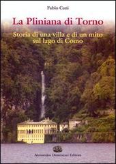 Libreriauniversitaria La Pliniana di Torno. Storia di una villa e di un mito sul lago di Como