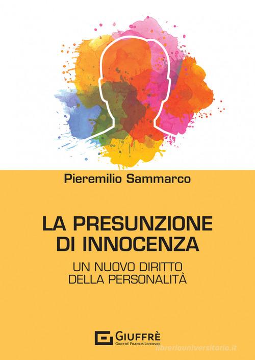 Libreriauniversitaria La presunzione di innocenza. Un nuovo diritto della personalità