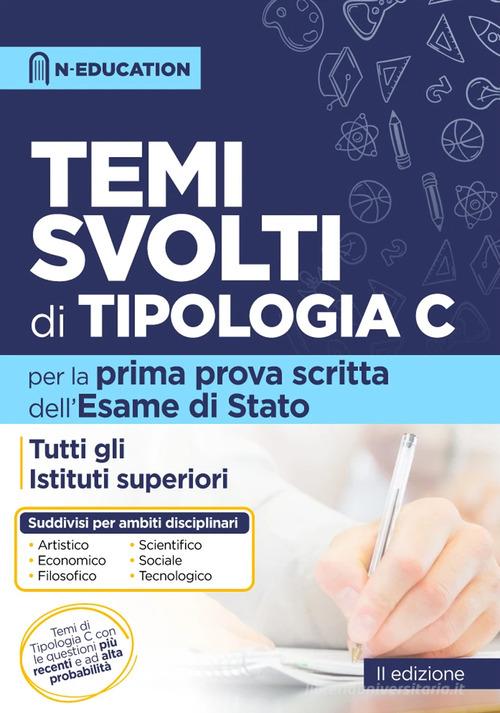 Libreriauniversitaria La prima prova scritta. Temi svolti di tipologia C. Tutti gli istituti superiori