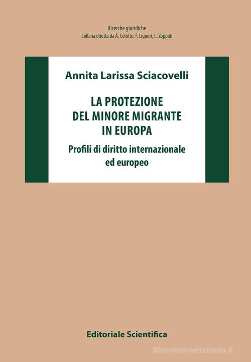 Libreriauniversitaria La protezione del minore migrante in Europa. Profili di diritto internazionale ed europeo