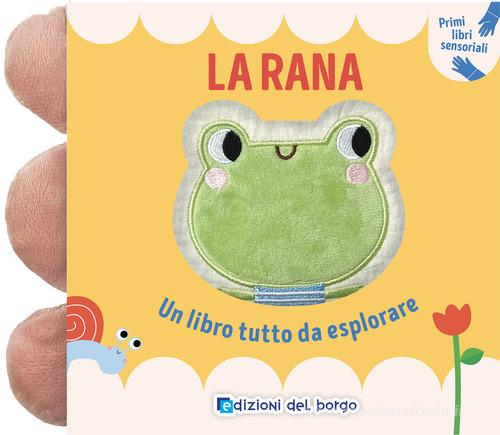 Libreriauniversitaria La rana. Un libro tutto da esplorare. Primi libri sensoriali. Ediz. a colori