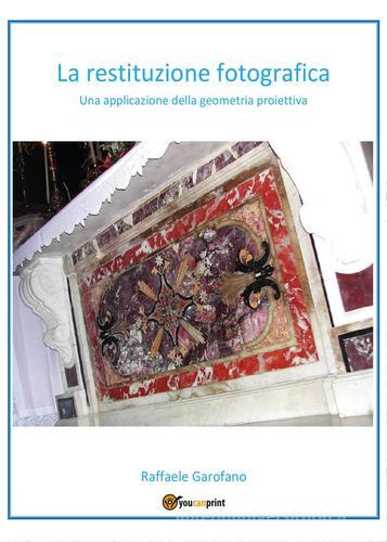 Libreriauniversitaria La restituzione fotografica. Una applicazione della geometria proiettiva