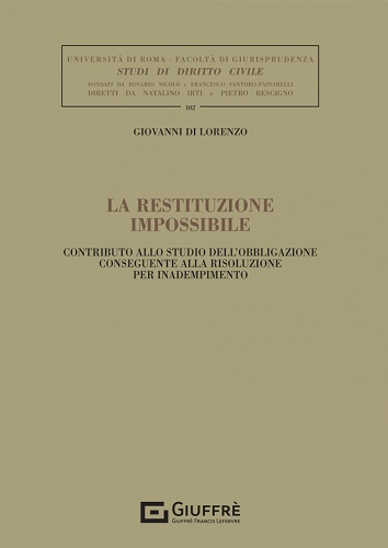 Libreriauniversitaria La Restituzione Impossibile. Contributo Allo Studio Dell'obbligazione Conseguente Alla Risoluzione Per Inadempimento