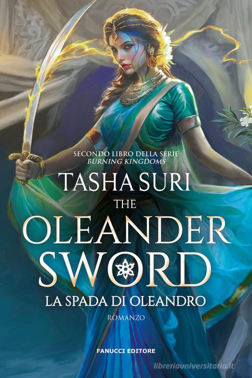 Libreriauniversitaria La spada d'Oleandro. The Oleander sword. The burning kingdoms vol.2