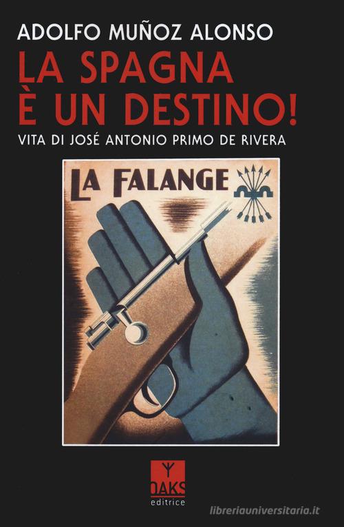 Libreriauniversitaria La Spagna è un destino Vita di José Antonio Primo de Riva