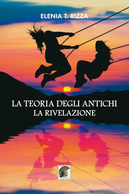 Libreriauniversitaria La teoria degli antichi. La rivelazione
