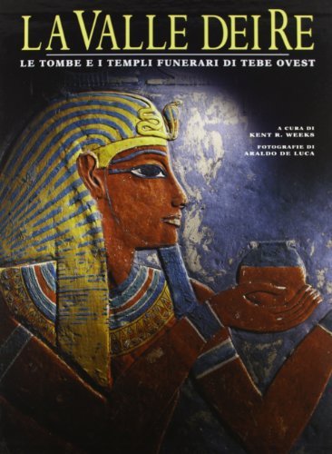 Libreriauniversitaria La Valle dei Re. Le tombe e i templi funerari di Tebe ovest