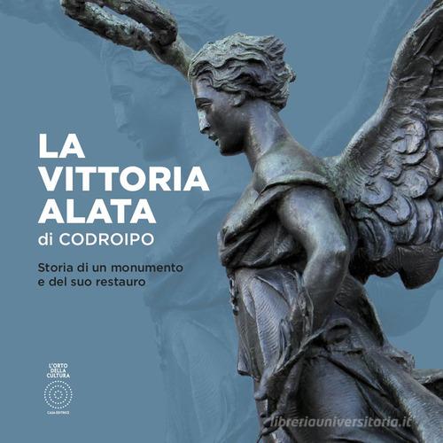 Libreriauniversitaria La Vittoria alata di Codroipo. Storia di un monumento e del suo restauro