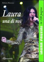 Libreriauniversitaria Laura una di noi. Laura Pausini in 100 pagine