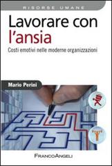 Libreriauniversitaria Lavorare con l'ansia. Costi emotivi nelle moderne organizzazioni