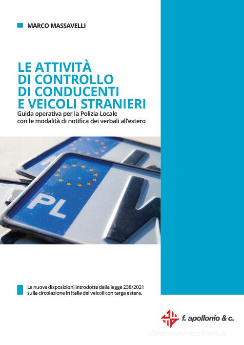 Libreriauniversitaria Le attività di controllo di conducenti e veicoli stranieri. Guida operativa per la polizia locale con le modalità dei verbali all'estero