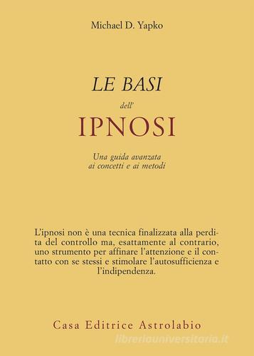 Libreriauniversitaria Le basi dell'ipnosi. Una guida avanzata ai concetti e ai metodi
