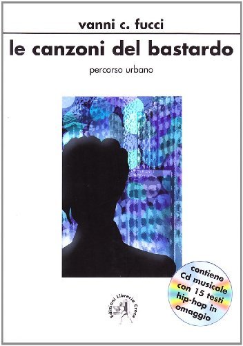 Libreriauniversitaria Le canzoni del bastardo. Percorso urbano. Con CD Audio