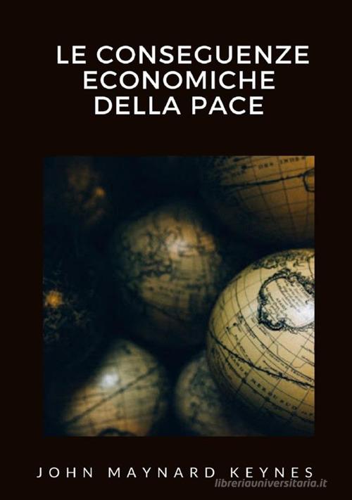 Libreriauniversitaria Le conseguenze economiche della pace