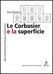 Libreriauniversitaria Le Corbusier e la superficie. Dal rivestimento d'intonaco al «béton brut»