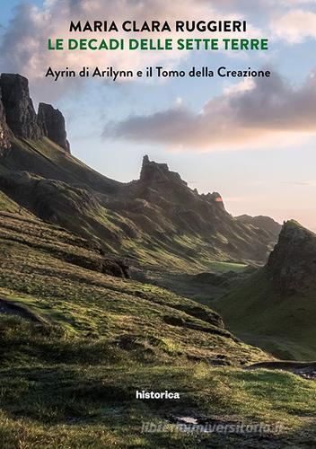 Libreriauniversitaria Le decadi delle sette terre. Ayrin di Arilynn e il Tomo della Creazione