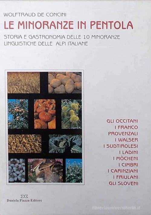 Libreriauniversitaria Le minoranze in pentola. Storia e gastronomia delle 10 minoranze linguistiche delle Alpi italiane