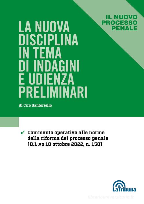 Libreriauniversitaria Le nuova disciplina in tema di indagini e udienza preliminari