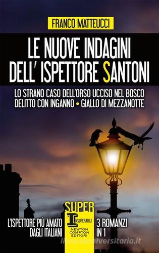 Libreriauniversitaria Le nuove indagini dell'ispettore Santoni: Lo strano caso dell'orso ucciso nel bosco-Delitto con inganno-Giallo di mezzanotte
