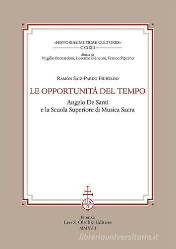 Libreriauniversitaria Le opportunità del tempo. Angelo De Santi e la Scuola superiore di musica sacra