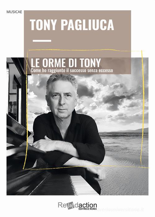 Libreriauniversitaria Le Orme di Tony. Come ho raggiunto il successo senza eccesso