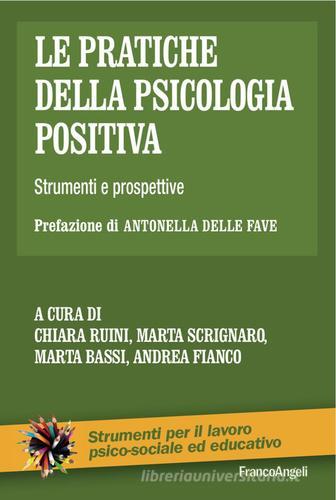 Libreriauniversitaria Le pratiche della psicologia positiva. Strumenti e prospettive