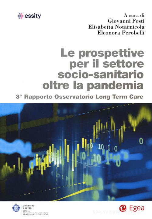 Libreriauniversitaria Le Prospettive Per Il Settore Socio-sanitario Oltre La Pandemia. 3° Rapporto Osservatorio Long Term Care