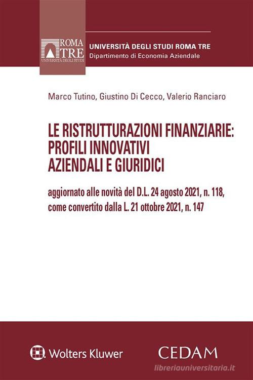 Libreriauniversitaria Le ristrutturazioni finanziarie: profili innovativi aziendali e giuridici
