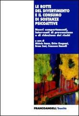 Libreriauniversitaria Le rotte del divertimento e il consumo di sostanze psicoattive. Nuovi comportamenti interventi di prevenzione e riduzione dei rischi
