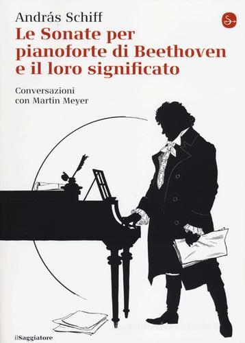 Libreriauniversitaria Le sonate per pianoforte di Beethoven e il loro significato