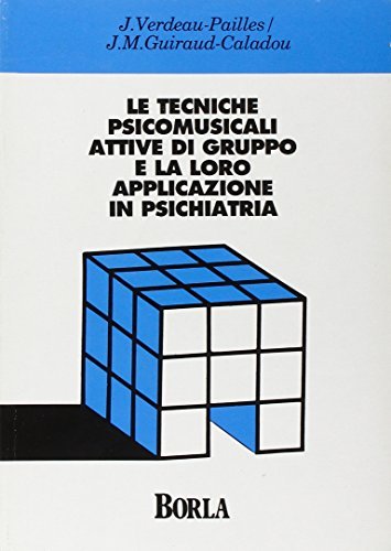 Libreriauniversitaria Le tecniche psicomusicali attive di gruppo e la loro applicazione in psichiatria
