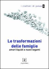 Libreriauniversitaria Le trasformazioni delle famiglie. Amori liquidi e nuovi legami