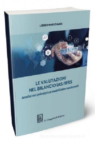 Libreriauniversitaria Le valutazioni nel bilancio IAS/IFRS. Analisi dei principi contabili internazionali
