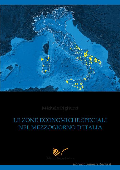 Libreriauniversitaria Le zone economiche speciali nel Mezzogiorno d'italia