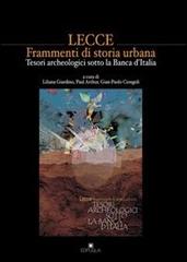 Libreriauniversitaria Lecce. Frammenti di storia urbana. Tesori archeologici sotto la Banca d'Italia