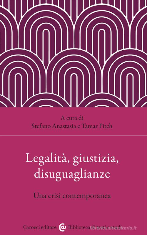 Libreriauniversitaria Legalità giustizia disuguaglianze. Una crisi contemporanea