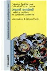 Libreriauniversitaria Legami resistenti. La clinica familiare nel contesto istituzionale