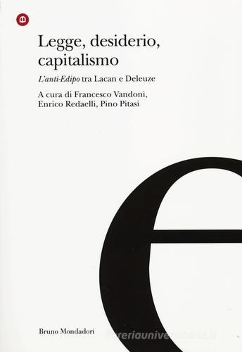Libreriauniversitaria Legge desiderio capitalismo. L'anti-Edipo tra Lacan e Deleuze