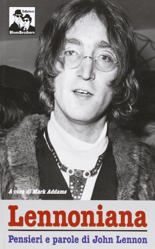 Libreriauniversitaria Lennoniana. John Lennon si racconta